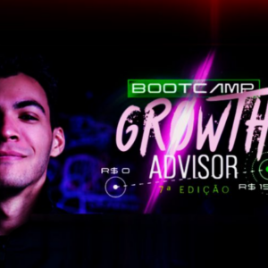 Bootcamp Growth Advisor - turma 8 confira