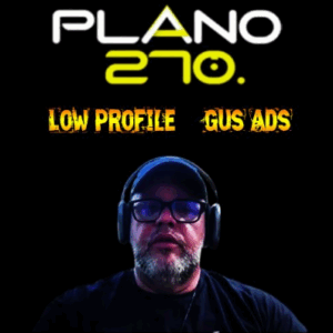 Plano 270 [Low Profile] - Gus Ads
